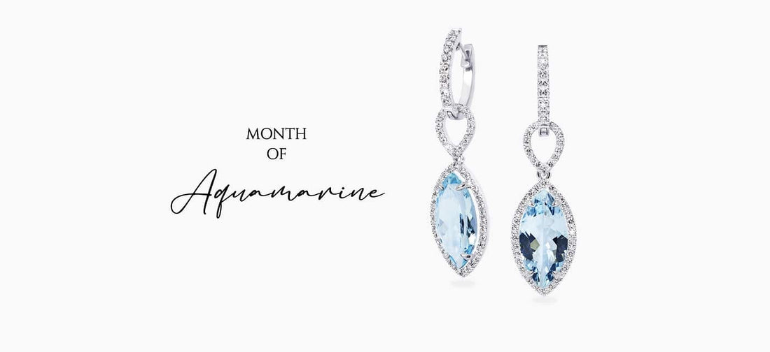 MARCH BIRTHSTONE JEWELLERY - MONTH OF AQUAMARINE