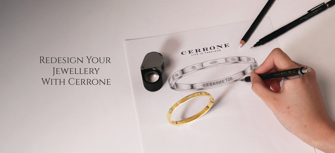REDESIGN YOUR JEWELLERY WITH CERRONE
