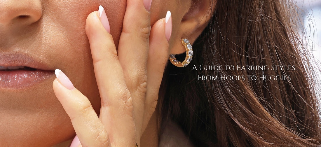 A Guide to Earring Styles: From Hoops to Huggies